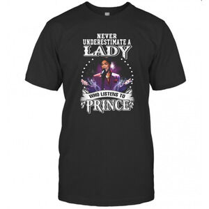 Never Underestimate A Lady Who Listens To Prince T-Shirt